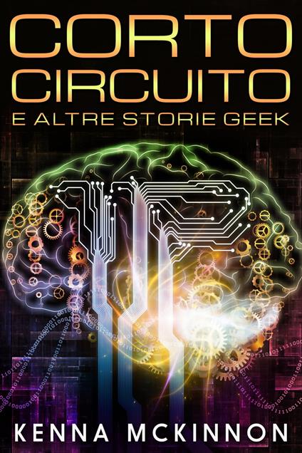 Corto Circuito - Kenna McKinnon,Giulia Roasio - ebook