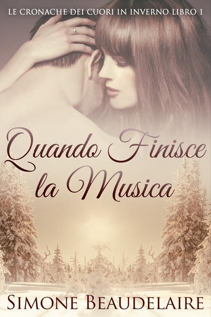 Quando Finisce la Musica - Simone Beaudelaire,Annalisa Lovat - ebook