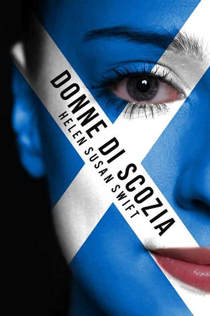 Donne di Scozia - Helen Susan Swift,Lara Carpinelli - ebook