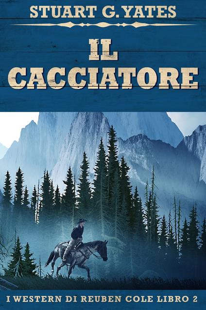 Il Cacciatore - Stuart G. Yates,Simona Leggero - ebook