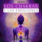 Los Chakras Y Las Emociones