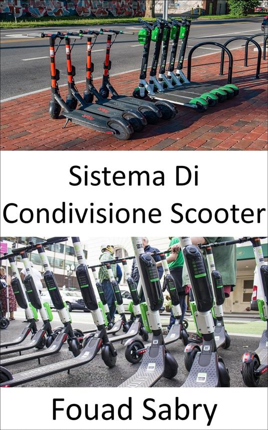 Sistema Di Condivisione Scooter - Fouad Sabry,Cosimo Pinto - ebook