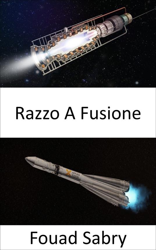 Razzo A Fusione - Fouad Sabry,Cosimo Pinto - ebook