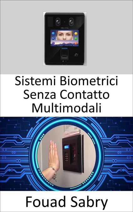 Sistemi Biometrici Senza Contatto Multimodali - Fouad Sabry,Cosimo Pinto - ebook