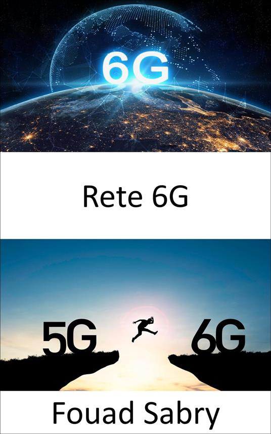 Rete 6G - Fouad Sabry,Cosimo Pinto - ebook