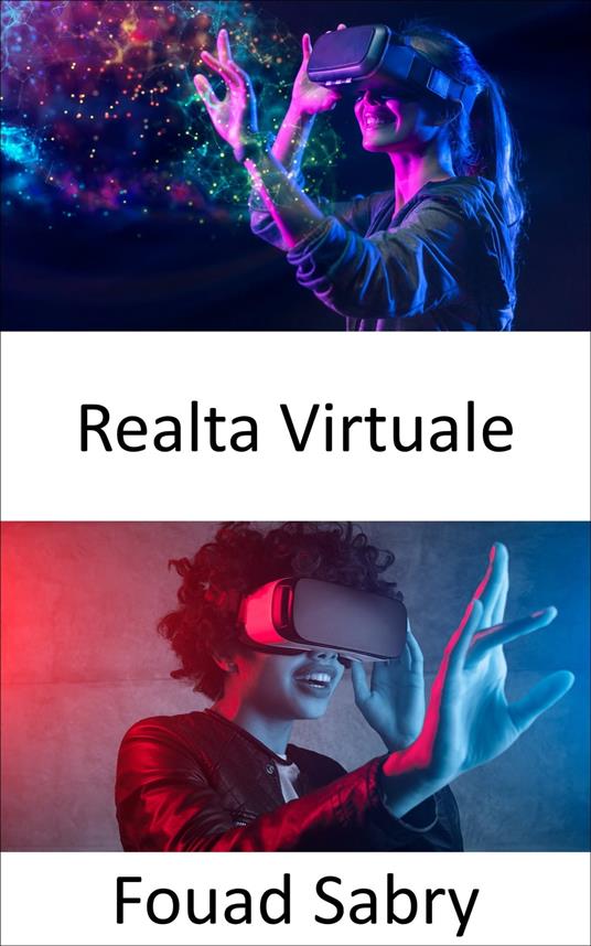 Realta Virtuale - Fouad Sabry,Cosimo Pinto - ebook