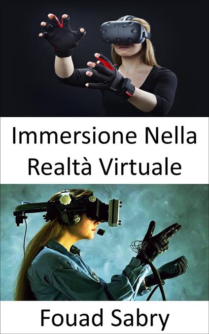 Immersione Nella Realtà Virtuale - Fouad Sabry,Cosimo Pinto - ebook