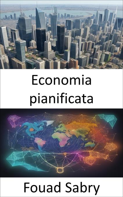 Economia pianificata - Fouad Sabry,Cosimo Pinto - ebook