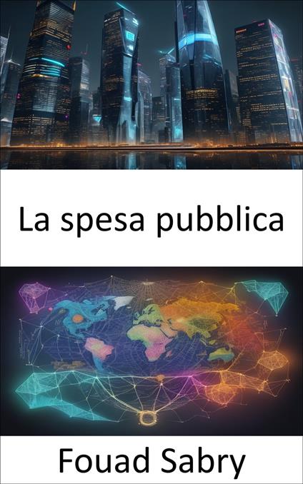 La spesa pubblica - Fouad Sabry,Cosimo Pinto - ebook