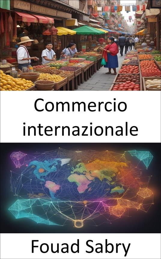 Commercio internazionale - Fouad Sabry,Cosimo Pinto - ebook