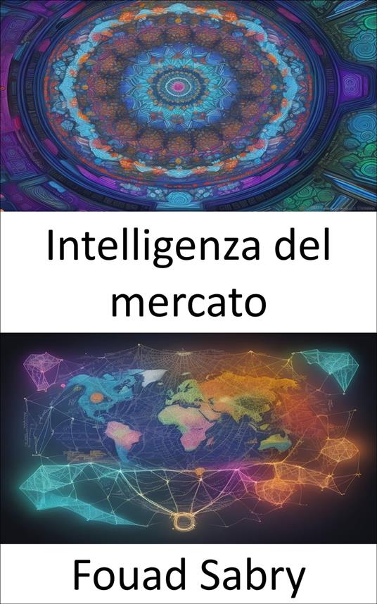 Intelligenza del mercato - Fouad Sabry,Cosimo Pinto - ebook