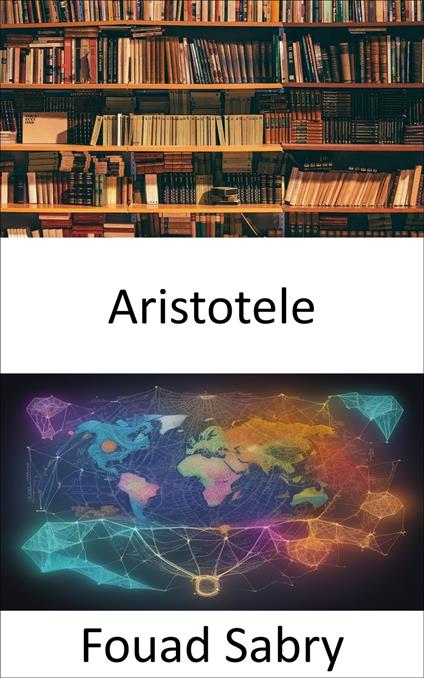 Aristotele - Fouad Sabry,Cosimo Pinto - ebook