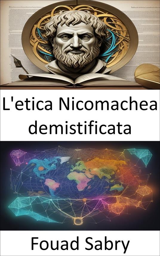 L'etica Nicomachea demistificata - Fouad Sabry,Cosimo Pinto - ebook