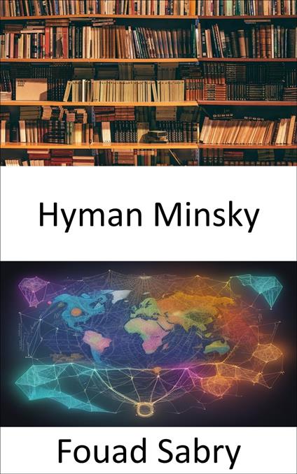 Hyman Minsky - Fouad Sabry,Cosimo Pinto - ebook