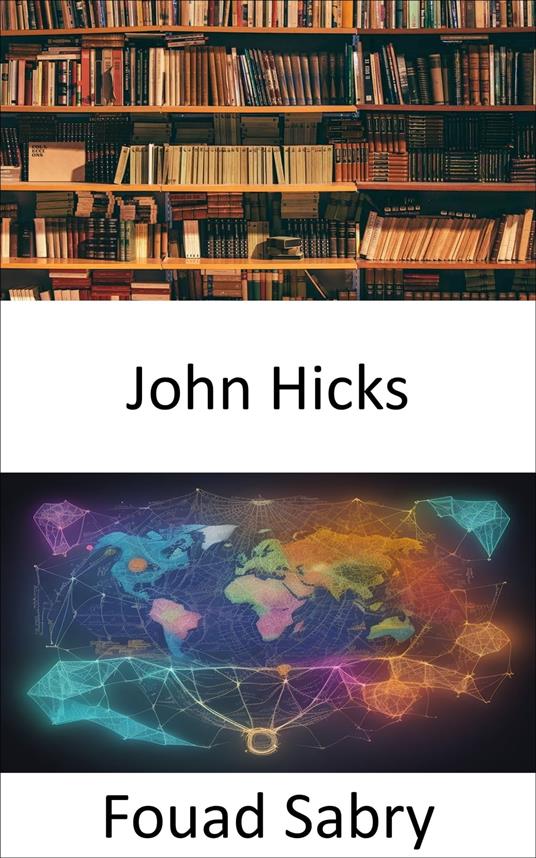 John Hicks - Fouad Sabry,Cosimo Pinto - ebook