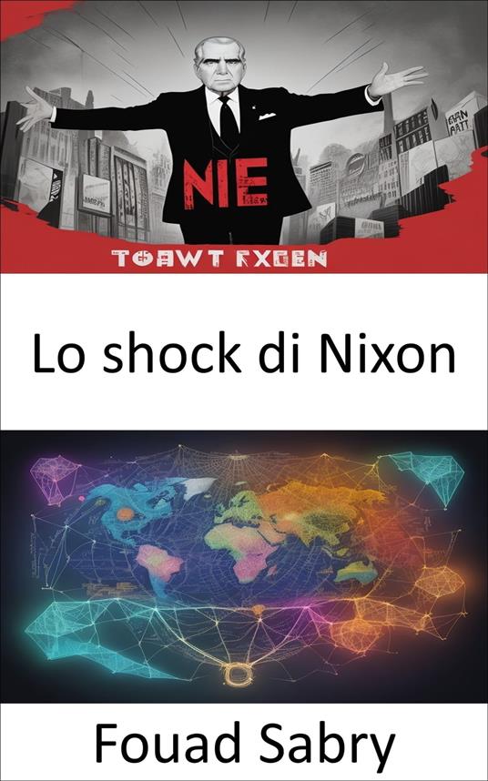 Lo shock di Nixon - Fouad Sabry,Cosimo Pinto - ebook
