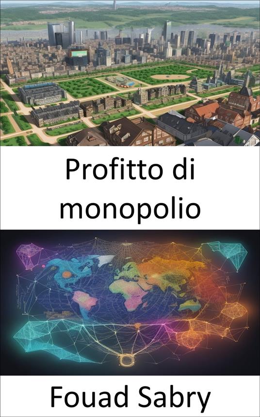 Profitto di monopolio - Fouad Sabry,Cosimo Pinto - ebook