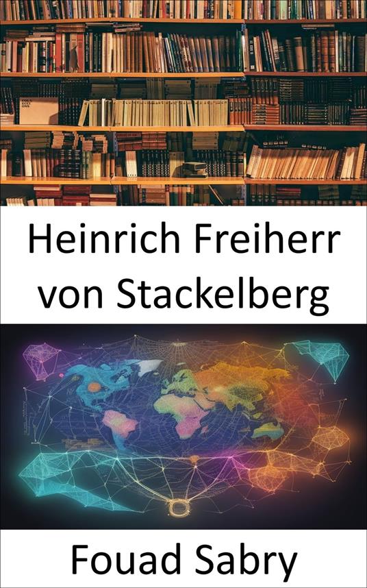 Heinrich Freiherr von Stackelberg - Fouad Sabry,Cosimo Pinto - ebook