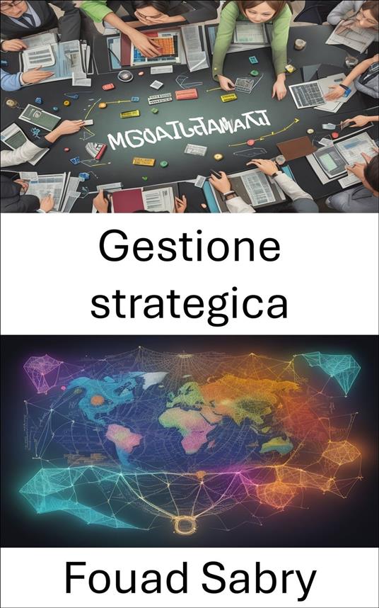 Gestione strategica - Fouad Sabry,Cosimo Pinto - ebook