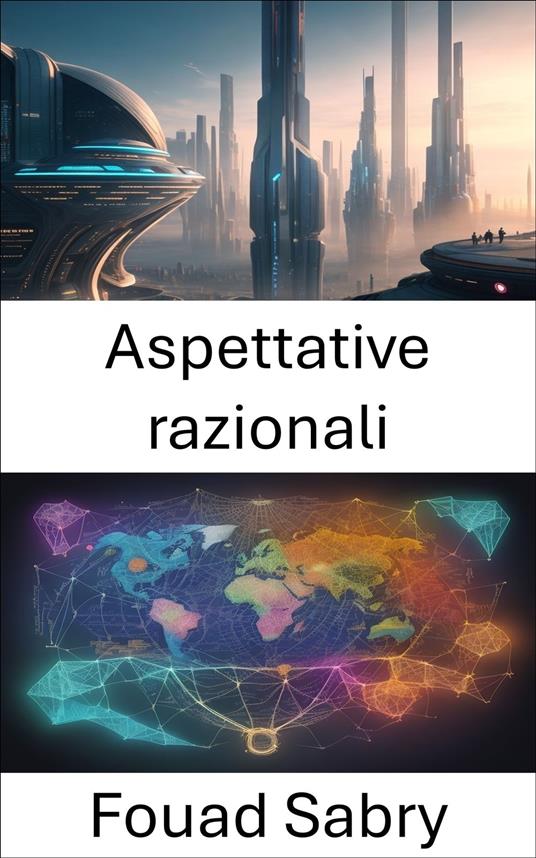 Aspettative razionali - Fouad Sabry,Cosimo Pinto - ebook