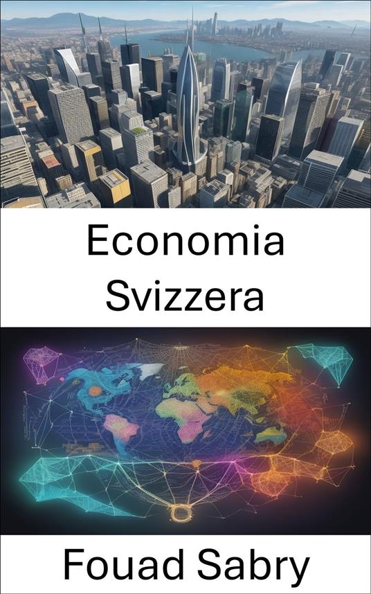 Economia Svizzera - Fouad Sabry,Cosimo Pinto - ebook