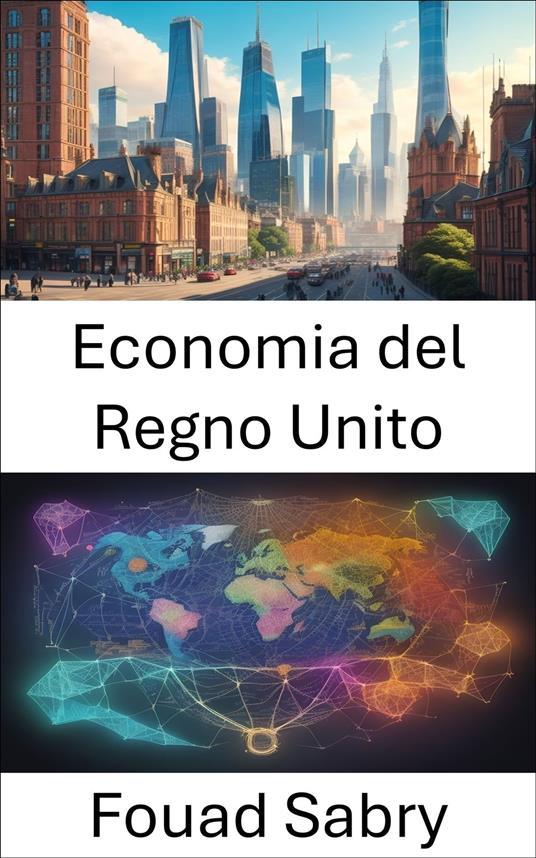 Economia del Regno Unito - Fouad Sabry,Cosimo Pinto - ebook