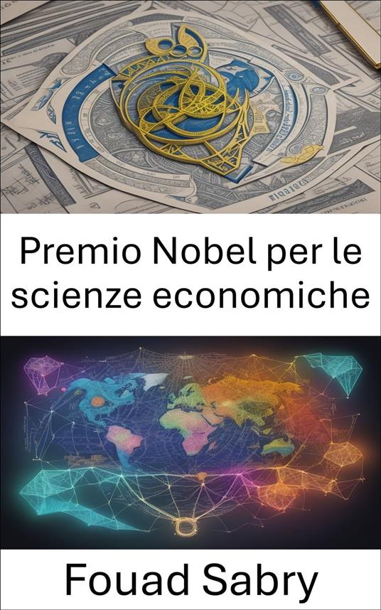 Premio Nobel per le scienze economiche - Fouad Sabry,Cosimo Pinto - ebook