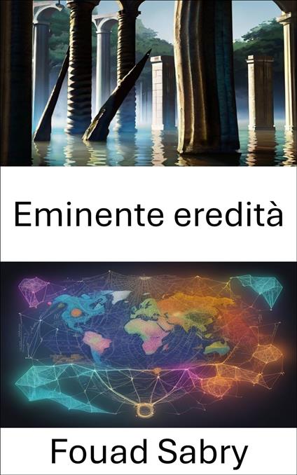 Eminente eredità - Fouad Sabry,Cosimo Pinto - ebook