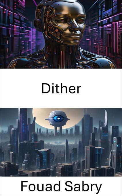 Dither - Fouad Sabry,Cosimo Pinto - ebook