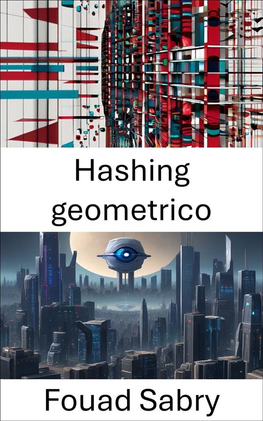 Hashing geometrico - Fouad Sabry,Cosimo Pinto - ebook