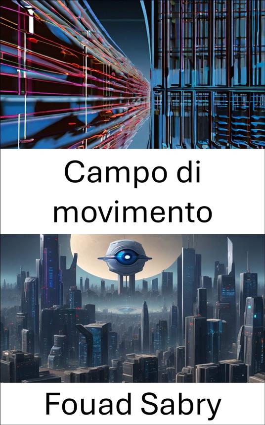 Campo di movimento - Fouad Sabry,Cosimo Pinto - ebook