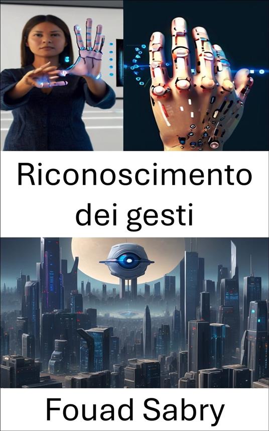 Riconoscimento dei gesti - Fouad Sabry,Cosimo Pinto - ebook