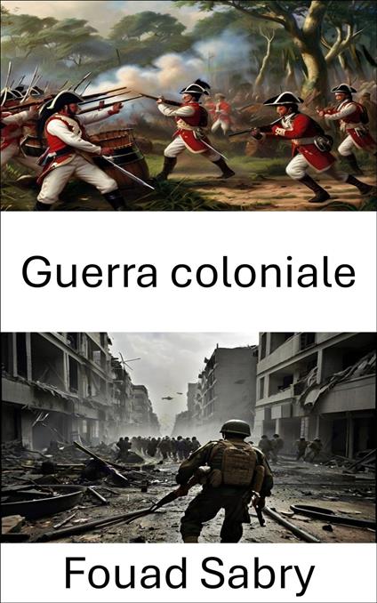 Guerra coloniale - Fouad Sabry,Cosimo Pinto - ebook