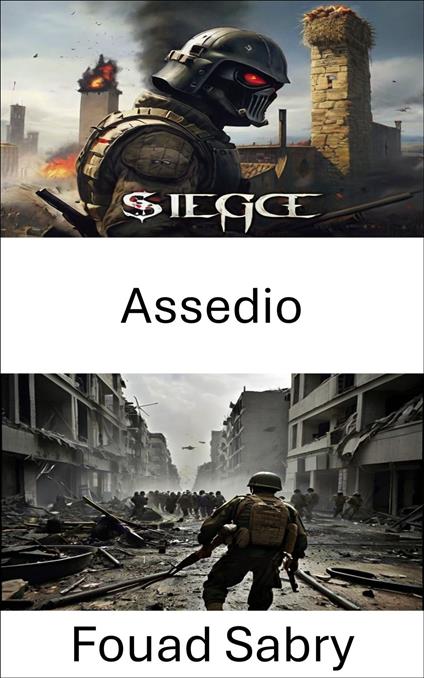 Assedio - Fouad Sabry,Cosimo Pinto - ebook