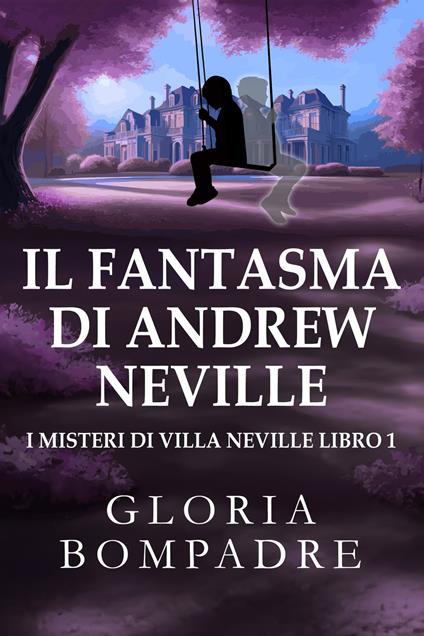 Il Fantasma di Andrew Neville - Gloria Bompadre - ebook