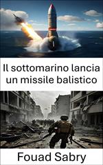 Il sottomarino lancia un missile balistico