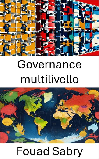 Governance multilivello - Fouad Sabry,Cosimo Pinto - ebook