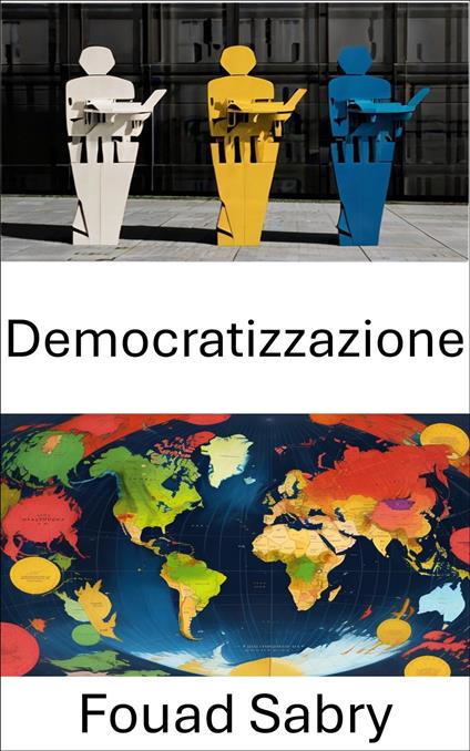 Democratizzazione - Fouad Sabry,Cosimo Pinto - ebook