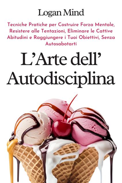 L'Arte dell'Autodisciplina - Logan Mind - ebook