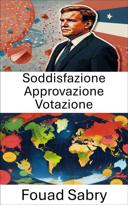 Soddisfazione Approvazione Votazione - Fouad Sabry,Cosimo Pinto - ebook