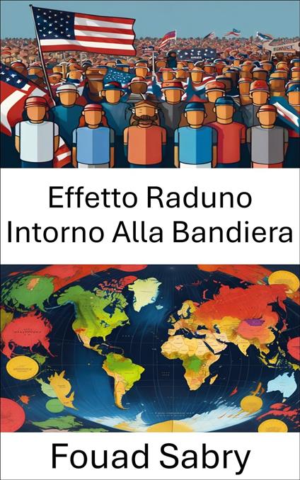 Effetto Raduno Intorno Alla Bandiera - Fouad Sabry,Cosimo Pinto - ebook