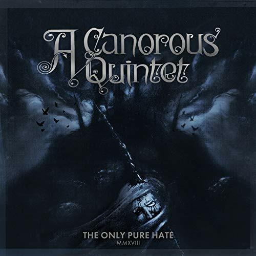 The Only Pure Hate MMXVIII - CD Audio di A Canorous Quintet