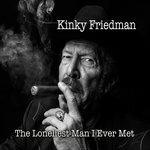 The Loneliest Man I Ever Met - CD Audio di Kinky Friedman