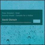 Ottetto D803 / Concerto per 2 violini RV522 - CD Audio di Franz Schubert,Antonio Vivaldi,David Oistrakh
