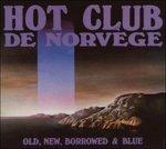 Old, New, Borrowed or Blue - CD Audio di Hot Club De Norvege