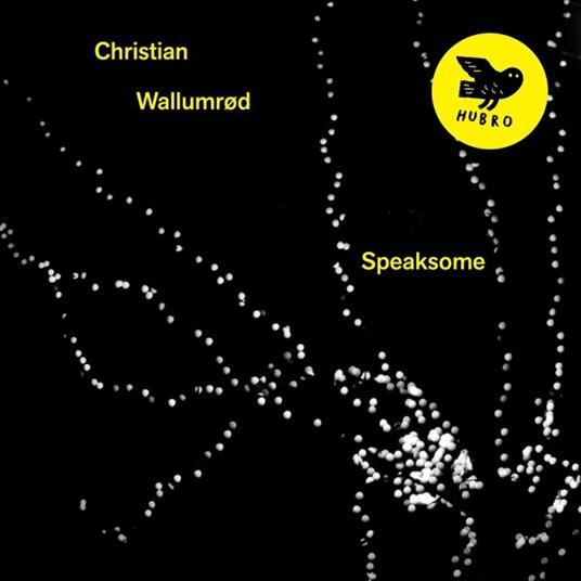 Speaksome - Vinile LP di Christian Wallumrod