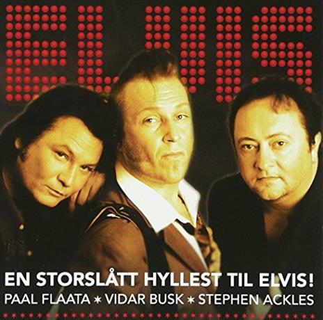 Elvis - CD Audio di Vidar Busk,Paal Flaata,Stephen Ackles