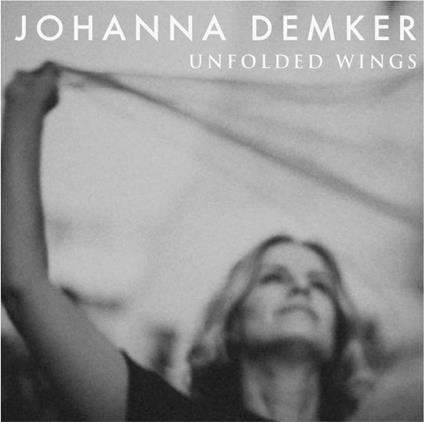 Unfolded Wings - CD Audio di Johanna Demker