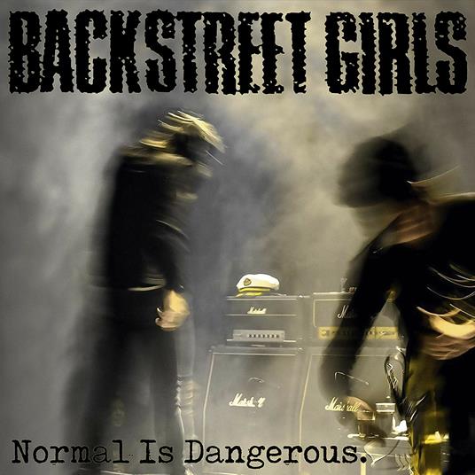 Normal Is Dangerous - CD Audio di Backstreet Girls
