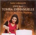 Live from Tomba Emmanuelle. Tibetan Bud - CD Audio di Sonia Loinsworth
